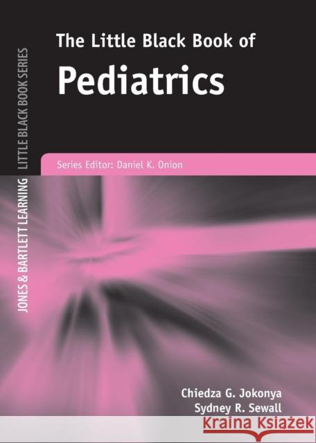 Little Black Book of Pediatrics Jokonya, Chiedza G. 9780763754464 JONES AND BARTLETT PUBLISHERS, INC