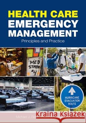 Health Care Emergency Management: Principles and Practice: Principles and Practice Reilly, Michael J. 9780763755133