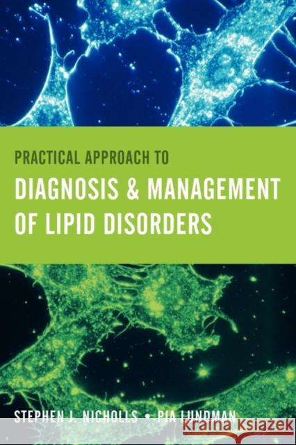 Practical Approach to Diagnosis & Management of Lipid Disorders Stephen J. Nicholls 9780763755843