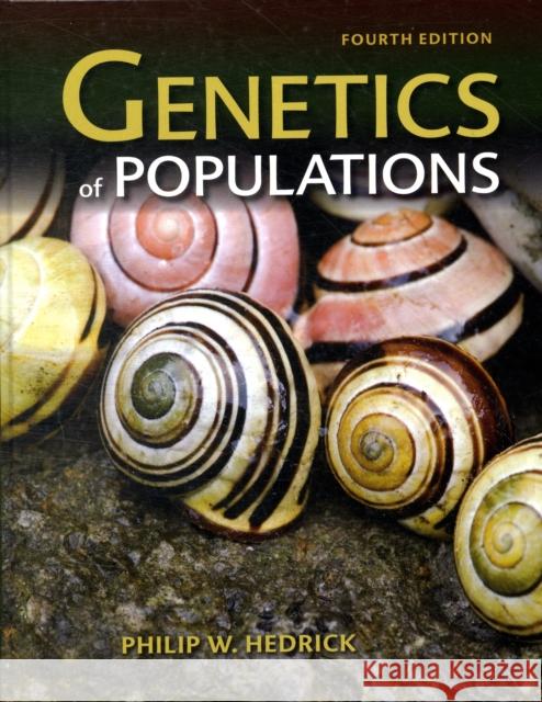 Genetics of Populations Hedrick, Philip W. 9780763757373 Jones & Bartlett Publishers