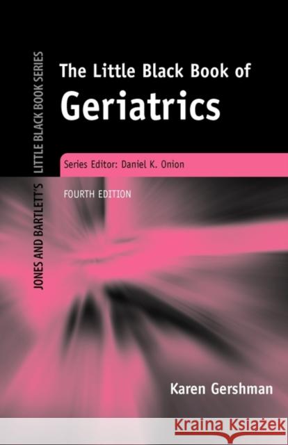 Little Black Book of Geriatrics Karen Gershman 9780763757717 Jones & Bartlett Publishers