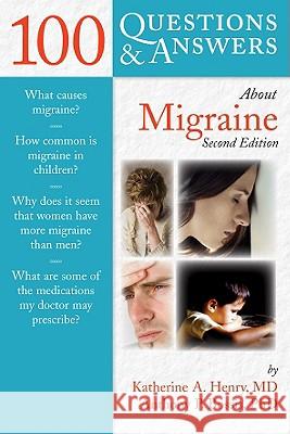 100 Q&as about Migraines 2e Henry, Katherine A. 9780763764128 Jones & Bartlett Publishers
