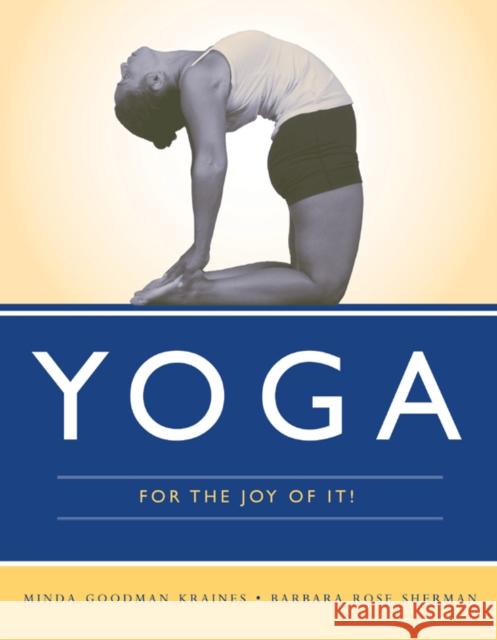 Yoga for the Joy of It! Goodman Kraines, Minda 9780763765941 Jones & Bartlett Publishers