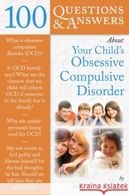 100 Questions & Answers about Your Child's Obsessive Compulsive Disorder Josiane Cobert 9780763771546 0