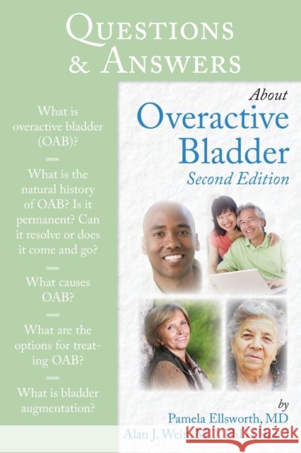 Questions & Answers about Overactive Bladder Ellsworth, Pamela 9780763771980 JONES AND BARTLETT PUBLISHERS, INC