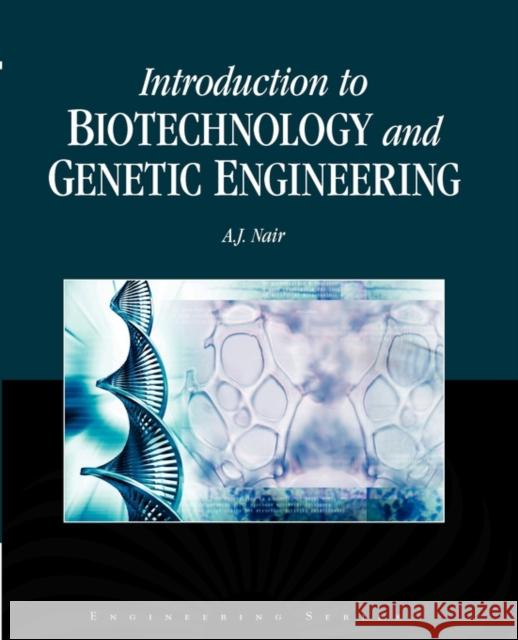 Introduction to Biotechnology and Genetic Engineering Nair 9780763773755