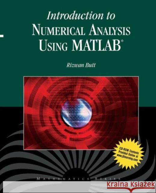 Introduction to Numerical Analysis Using MATLAB Butt, Rizwan 9780763773762 Jones & Bartlett Publishers