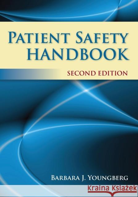 Patient Safety Handbook Barbara Youngberg 9780763774042 Jones & Bartlett Publishers