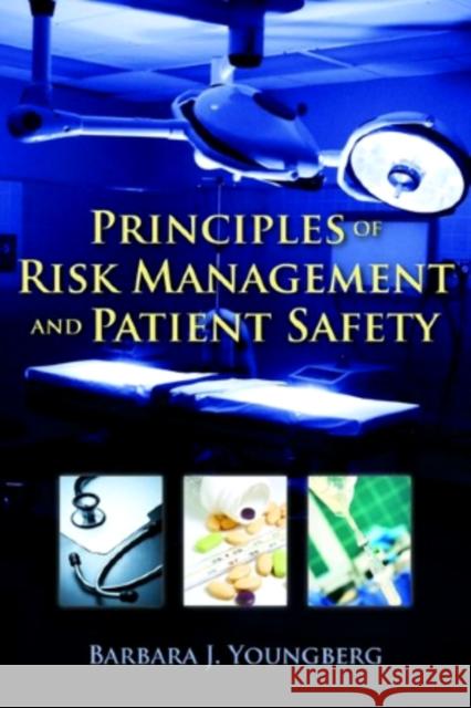 Principles of Risk Management and Patient Safety Youngberg, Barbara J. 9780763774059 Jones & Bartlett Publishers