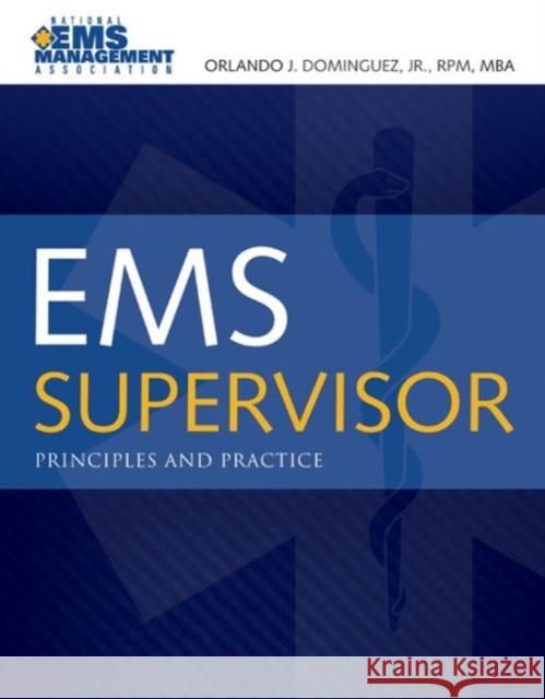 EMS Supervisor: Principles and Practice Dominquez 9780763776435 Jones & Bartlett Publishers