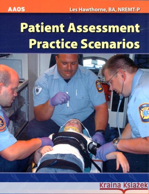 Patient Assessment Practice Scenarios Aaos 9780763778200 Not Avail