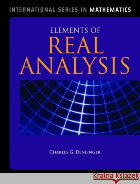 Elements of Real Analysis Denlinger, Charles G. 9780763779474