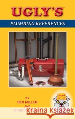 Ugly's Plumbing References Rex Miller Mark R. Miller 9780763780067 Jones & Bartlett Publishers