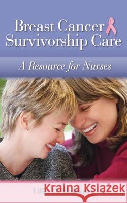 Breast Cancer Survivorship Care  9780763784966 Jones & Bartlett Publishers