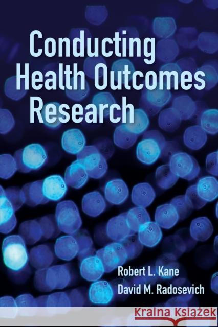 Conducting Health Outcomes Research Robert L Kane 9780763786779