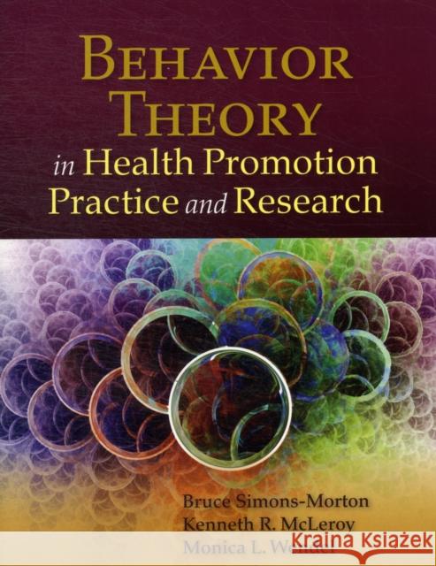 Behavior Theory in Health Promotion Practice and Research Simons-Morton, Bruce 9780763786793 0