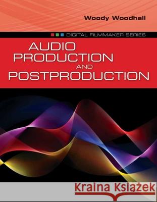Audio Production And Postproduction  9780763790714 Jones & Bartlett Publishers