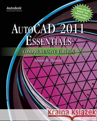 Autocad(r) 2011 Essentials Comprehensive Edition Hamad, Munir 9780763798000 Jones & Bartlett Publishers