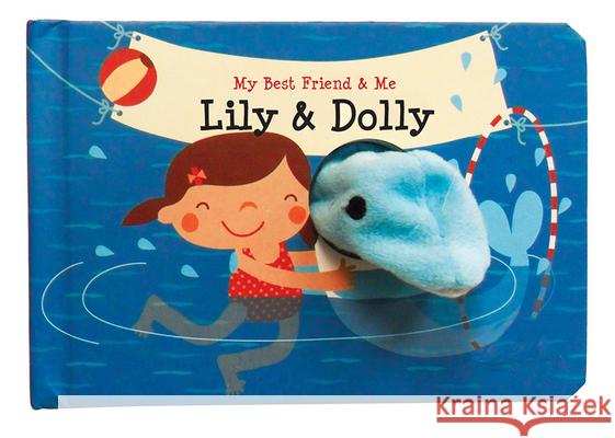 Lily & Dolly Finger Puppet Book: My Best Friend & Me Finger Puppet Books Annelien Wejrmeijer Deborah Va 9780764166365 Barron's Educational Series