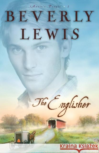 The Englisher Beverly Lewis 9780764201066 Bethany House Publishers