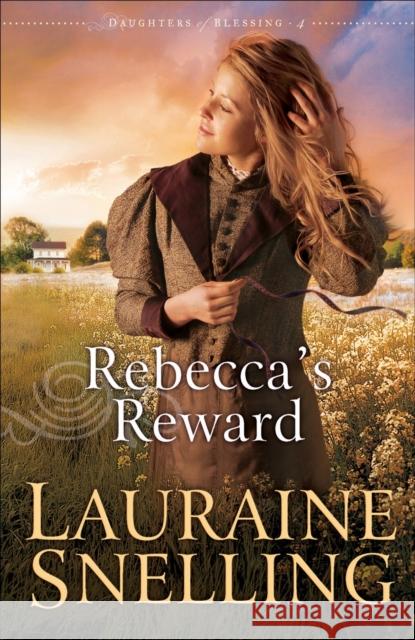 Rebecca's Reward Lauraine Snelling 9780764202025 Bethany House Publishers