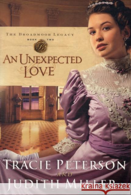 An Unexpected Love Tracie Peterson Judith Miller 9780764203657
