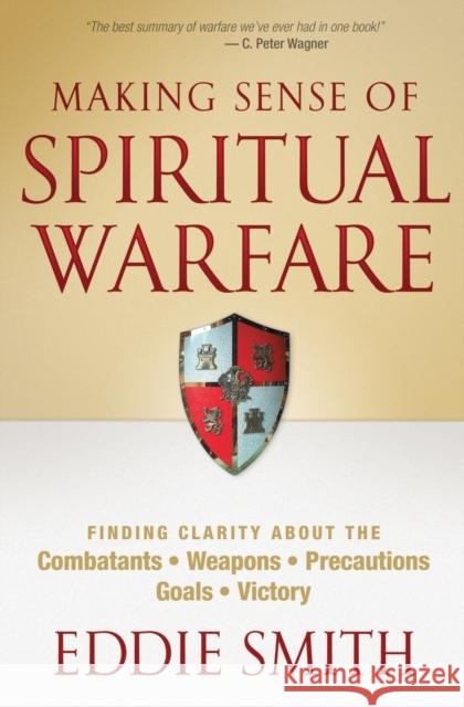 Making Sense of Spiritual Warfare Eddie Smith 9780764203930 Bethany House Publishers