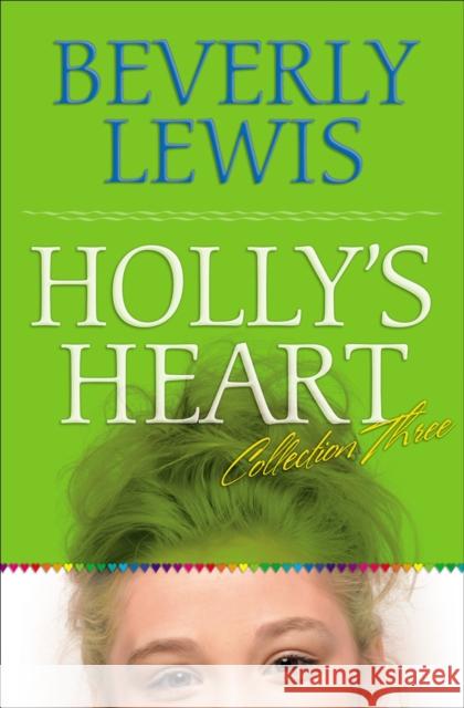 Holly's Heart Collection Three: Books 11-14 Lewis, Beverly 9780764204609