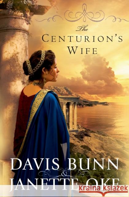 The Centurion's Wife Davis Bunn 9780764205149