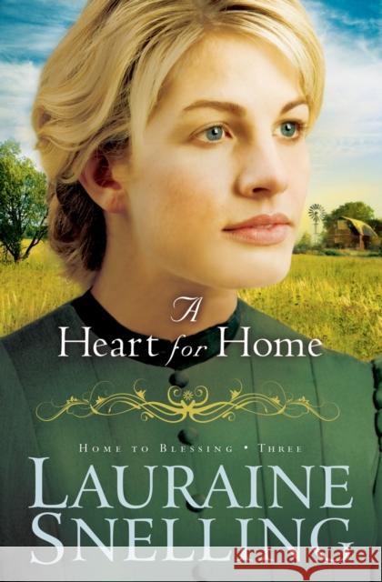 A Heart for Home Lauraine Snelling 9780764206115