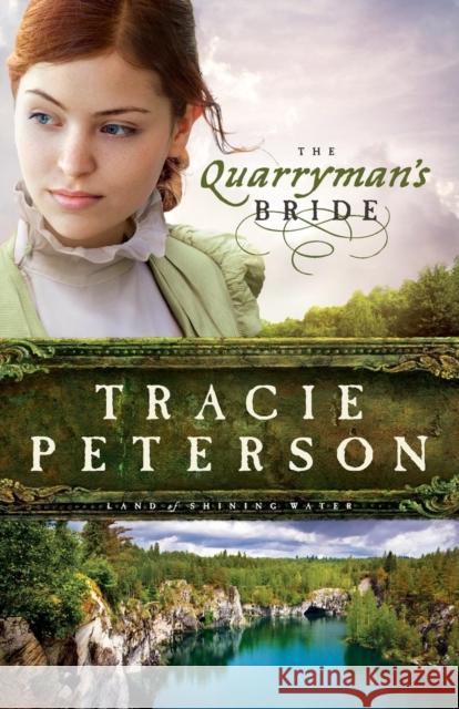 Quarryman's Bride Peterson, Tracie 9780764206207 0