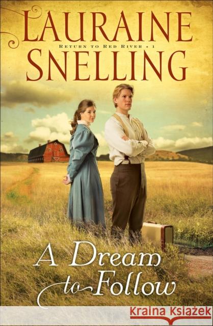 A Dream to Follow Lauraine Snelling 9780764207990 Bethany House Publishers
