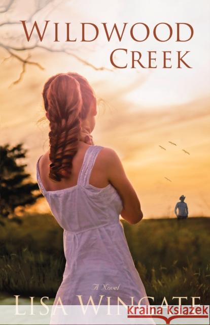 Wildwood Creek Wingate, Lisa 9780764208249 Bethany House Publishers