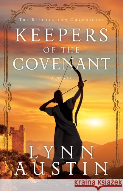 Keepers of the Covenant Lynn N. Austin 9780764208997 Baker Publishing Group