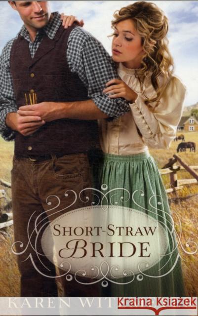 Short-Straw Bride Karen Witemeyer 9780764209659 Bethany House Publishers