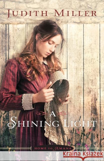 Shining Light Miller, Judith 9780764210020 Bethany House Publishers