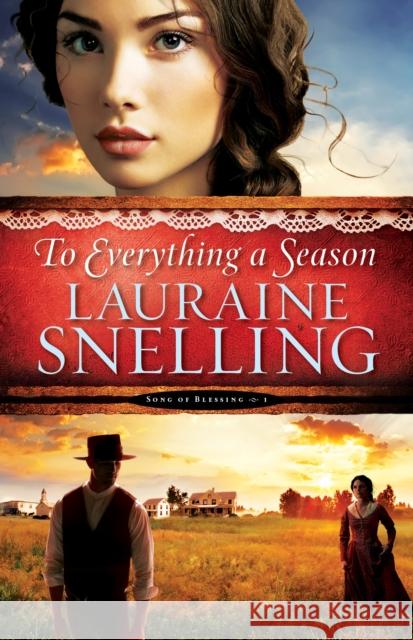 To Everything a Season Lauraine Snelling 9780764211041 Bethany House Publishers
