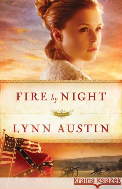 Fire by Night Lynn N. Austin 9780764211911 Bethany House Publishers