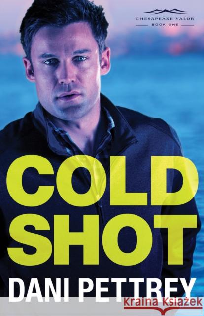 Cold Shot Dani Pettrey 9780764211973 Bethany House Publishers