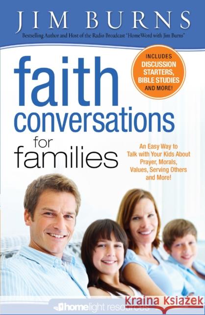 Faith Conversations for Families Jim Burns 9780764214196