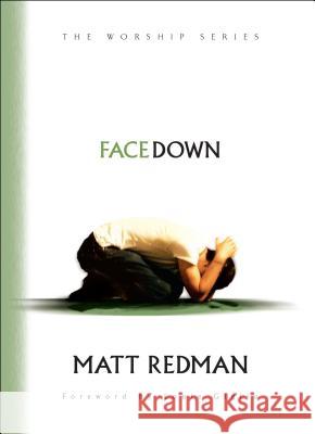 Facedown Matt Redman Louie Giglio 9780764215537 Bethany House Publishers