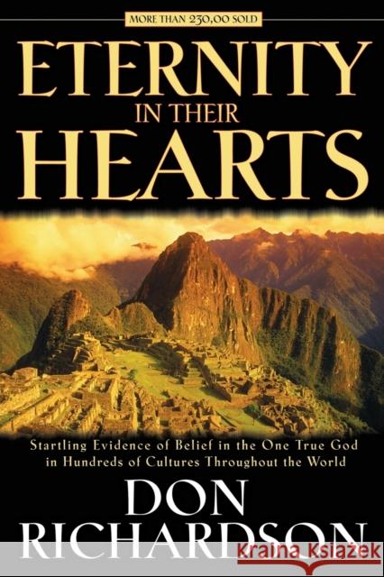 Eternity in Their Hearts Don Richardson 9780764215582 Bethany House Publishers