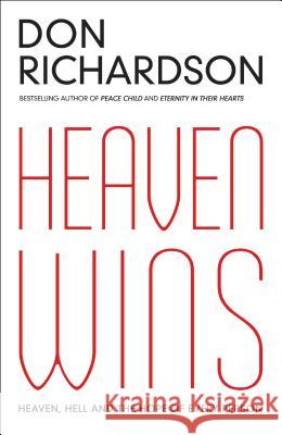 Heaven Wins Richardson, Don 9780764215599 Bethany House Publishers