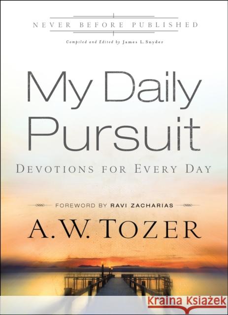 My Daily Pursuit: Devotions for Every Day Tozer, A. W. 9780764216213 Bethany House Publishers