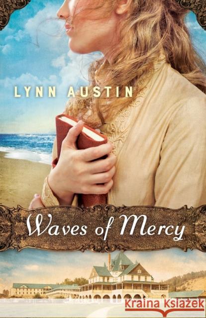 Waves of Mercy Lynn N. Austin 9780764217616 Baker Publishing Group