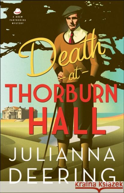 Death at Thorburn Hall Julianna Deering 9780764218293 Bethany House Publishers