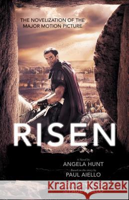 Risen – The Novelization of the Major Motion Picture Angela Hunt, Paul Aiello, Kevin Reynolds 9780764218453