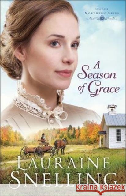 A Season of Grace Lauraine Snelling 9780764218989 Bethany House Publishers