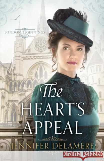 The Heart's Appeal Jennifer Delamere 9780764219214 Bethany House Publishers