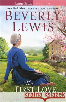 First Love Lewis, Beverly 9780764219955 Bethany House Publishers